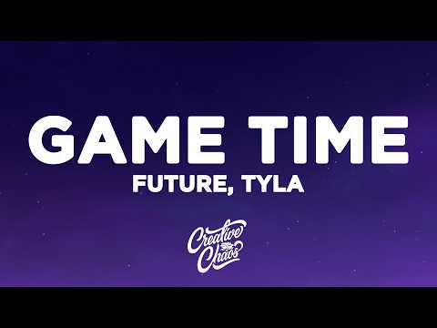 Future, Tyla - Game Time (Lyrics) FIFA World Cup Song 2026