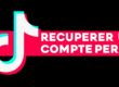 Comment récupérer son compte TikTok ? Suivez ces étapes simples